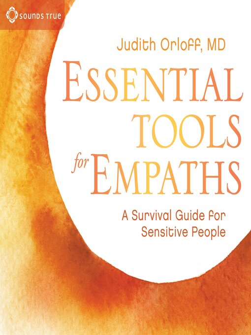 Title details for Essential Tools for Empaths by Judith Orloff - Wait list